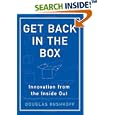 Get Back in the Box: Innovation from the Inside Out