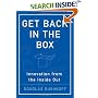 Get Back in the Box: Innovation from the Inside Out