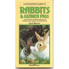 A Petkeeper's Guide to Rabbits & Guinea Pigs: A Practical Introduction to Keeping and Breeding a Wide Range of These Popular Pets (Pet Keeper's Guide Series)