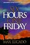 Six Hours One Friday: Anchoring to the Power of the Cross
