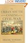 The Urban South and the Coming of the Civil War