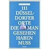 111 D�sseldorfer Orte die man gesehen haben muss