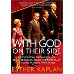 With God on Their Side: How Christian Fundamentalists Trampled Science, Policy, and Democracy in George W. Bush's White House book cover