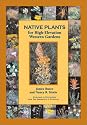 Native Plants for High Elevation Western Gardens
