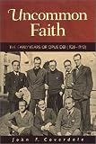 Cover of Uncommon Faith by John F. Coverdale 188933474X