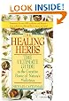 The Healing Herbs: The Ultimate Guide To The Curative Power Of Nature's Medicines