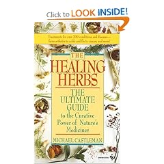 The Healing Herbs: The Ultimate Guide To The Curative Power Of Nature's Medicines