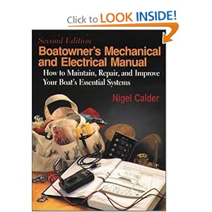 Boatowner's Mechanical and Electrical Manual: How to Maintain, Repair, and Improve Your... by Nigel Calder
