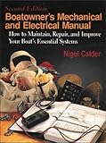 Boatowner's Mechanical & Electrical Manual: How to Maintain, Repair, and Improve Your Boat's Essential Systems