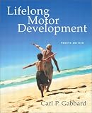Lifelong Motor Development, Fourth Edition Carl P. Gabbard