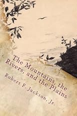 The Mountains, The Rivers, and the Plains