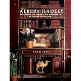 Albert Hadley: The Story of America's Preeminent Interior Designer ~ Adam Lewis