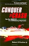 Conquer the Crash: You Can Survive and Prosper in a Deflationary Depression