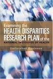 Examining the Health Disparities Research Plan of the National Institutes of Health: Unfinished Business