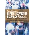 Examining the Health Disparities Research Plan of the National Institutes of Health: Unfinished... by  Committee on the Review and Assessment of the NIH's Strategic Research Plan and Budget to Reduce and Ultimately Eliminate Health Disparities, Gerald E. Thomson, Faith Mitchell, and Monique Williams