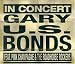 In Concert von Gary U.S.Bonds - alle Infos