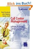 Call Center Management: Leitfaden f�r Aufbau, Organisation und F�hrung von Teleservicecentern