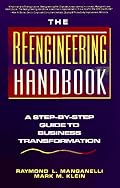 The Reengineering Handbook: A Step-by-Step Guide to Business Transformation