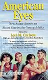American Eyes: New Asian-American Short Stories for Young Adults