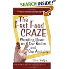 The Fast Food Craze: Wreaking Havoc on Our Bodies and Our Animals by  Tina Volpe