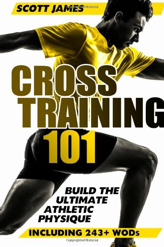  Cross Training 101: Build the Ultimate Athletic Physique