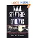 Naval Strategies of the Civil War: Confederate Innovations and Federal Opportunism