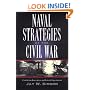 Naval Strategies of the Civil War: Confederate Innovations and Federal Opportunism