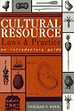 Cultural Resource Laws and Practice: An Introductory Guide (Heritage Resources Management , No 1)