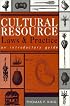 Cultural Resource Laws and Practice: An Introductory Guide: An Introductory Guide (Heritage Resources Management , No 1)