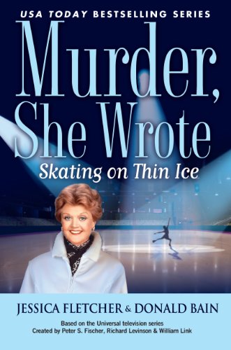Murder, She Wrote: Skating on Thin Ice (Murder She Wrote Book 35)