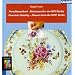 Porzellanmalerei. Blumenmotive der KPM Berlin: Porcelain Painting - Flowers from the KPM Berlin. K�nigliche Porzellan-Manufaktur Berlin. Zeichnungen, Entw�rfe, Beispiele