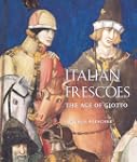 Italian Frescoes: The Age of Giotto,...