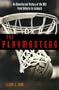 The Playmasters: From Sellouts to Lockouts--An Unauthorized History of the NBA
