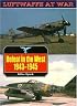 Luftwaffe 6: Defeat in the West (Luftwaffe at War, No 6)