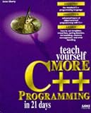  : Teach Yourself More C++ in 21 Days (Sams Teach Yourself)