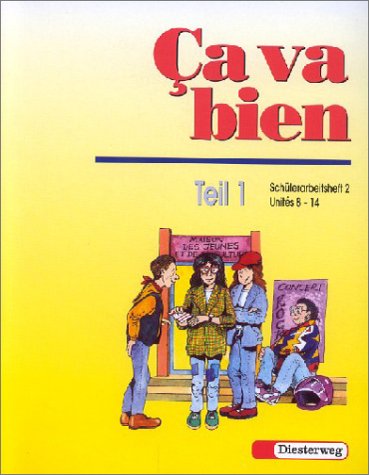 Ca va bien 1. Sch�lerarbeitsheft 2. Unites 8 - 14