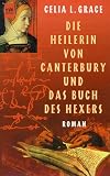 Die Heilerin von Canterbury und das Buch des Hexers. - Celia L. Grace