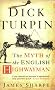 Dick Turpin: The Myth of the English Highwayman