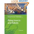 Flying Insects and Robots by Dario Floreano, Jean-Christophe Zufferey, Mandyam V. Srinivasan, and Charlie Ellington