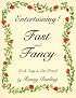 Entertaining Fast and Fancy: Cook Easy and Eat Grand
