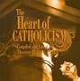 The Heart of Catholicism