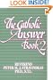 The Catholic Answer Book 2