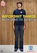 Important Things with Demetri Martin: Season One
