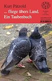 Produkt-Bild: ... fliege &uuml;bers Land. Ein Taubenbuch: Band 253