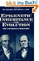 Epigenetic Inheritance and Evolution: The Lamarckian Dimension