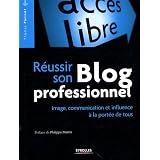 R�ussir son Blog professionnel : Image, communication et influence � la port�e de touspar Thomas Parisot