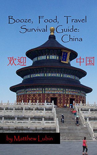 Booze, Food, Travel Survival Guide: China - Kindle edition by Matthew Lubin. Download it once and read it on your Kindle device, PC, phones or tablets. Use features like bookmarks, note taking and highlighting while reading Booze, Food, Travel Survival Guide: China.