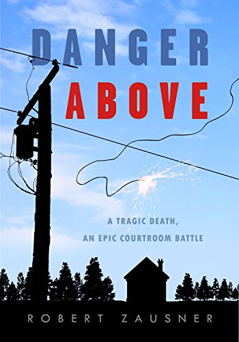 Danger Above: A Tragic Death, An Epic Courtroom Battle