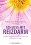 Schluss mit Reizdarm: Richtige Diagnose - Geeignete Ern�hrung - Erfolgreiche Therapie