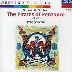 Gilbert: The Pirates Of Penzance [Highlights]